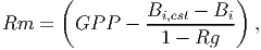       (         B     - B  )
Rm  =   GP  P - --i,est----i  ,
                1 - Rg
